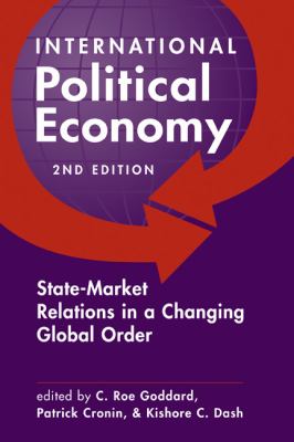 International Political Economy : State-Market Relations in a Changing Global Order
