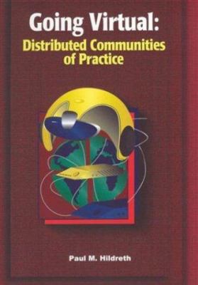 Going Virtual : Distributed Communities in Practice