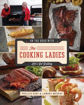 On the Road with the Cooking Ladies : Let's Get Grilling