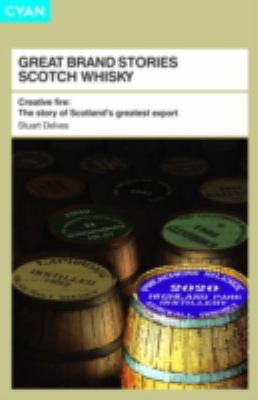 Scotch Whisky : The Story of Scotland's Greatest Export