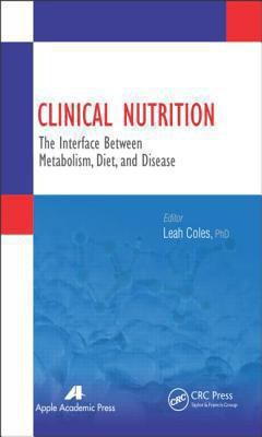 Clinical Nutrition : The Interface Between Metabolism, Diet, and Disease