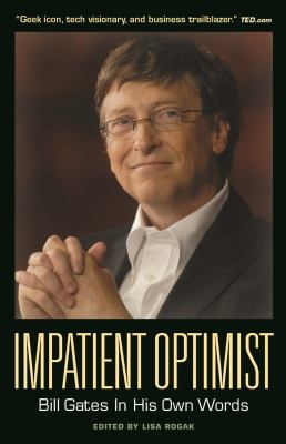 Impatient Optimist : Bill Gates in His Own Words