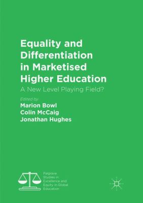 Equality and Differentiation in Marketised Higher Education : A New Level Playing Field?