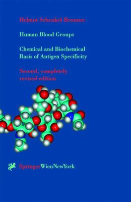Human Blood Groups : Chemical and Biochemical Basis of Antigen Specificity