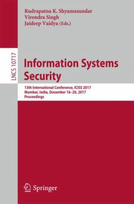 Information Systems Security : 13th International Conference, ICISS 2017, Mumbai, India, December 16-20, 2017, Proceedings