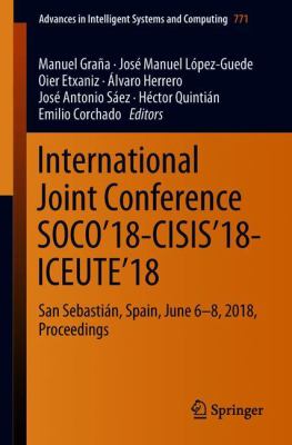 International Joint Conference SOCO'18-CISIS'18-ICEUTE'18 : San Sebastián, Spain, June 6th-8th, 2018 Proceedings