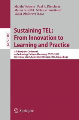 Sustaining TEL: from Innovation to Learning and Practice : 5th European Conference on Technology Enhanced Learning, EC-TEL 2010, Barcelona, Spain, September 28 - October 1, 2010, Proceedings