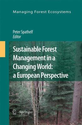 Sustainable Forest Management in a Changing World : A European Perspective