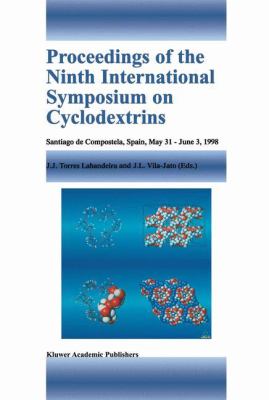 Proceedings of the Ninth International Symposium on Cyclodextrins : Santiago de Compostela, Spain, May 31-June 3 1998