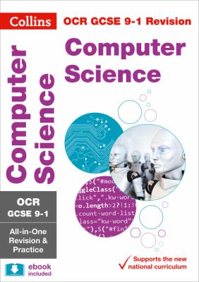 OCR GCSE 9-1 Computer Science All-In-One Complete Revision and Practice : Ideal for Home Learning and 2021 Assessments