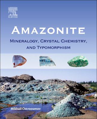 Amazonite : Mineralogy, Crystal Chemistry, and Typomorphism