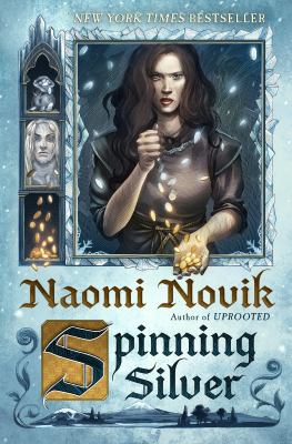 Spinning Silver : A Novel