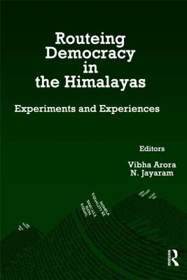 Routeing Democracy in the Himalayas : Experiments and Experiences
