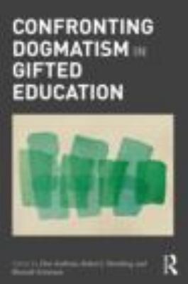 Confronting Dogmatism in Gifted Education