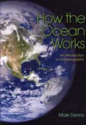 How the Ocean Works : An Introduction to Oceanography