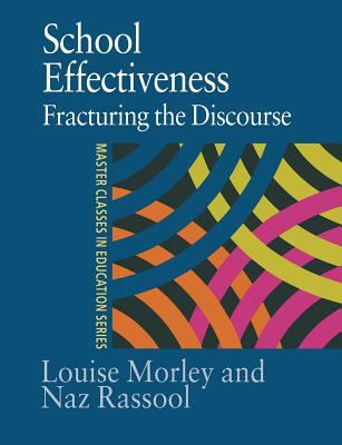 School Effectiveness : Fracturing the Discourse