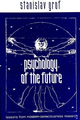 Psychology of the Future : Lessons from Modern Consciousness Research
