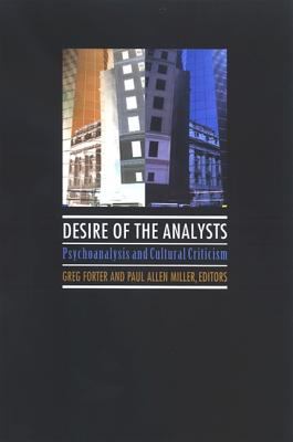 Desire of the Analysts : Psychoanalysis and Cultural Criticism