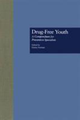 Drug Free Youth : A Compendium for Prevention Specialists