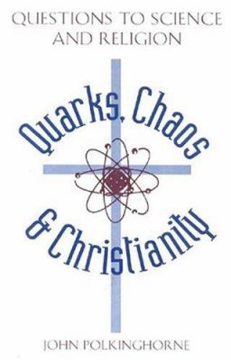 Quarks, Chaos and Christianity : Questions to Science and Religion
