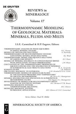 Thermodynamic Modelling of Geological Materials : Minerals, Fluids, Melts