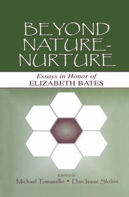 Beyond Nature-Nurture : Essays in Honor of Elizabeth Bates