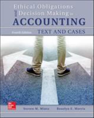 Ethical Obligations and Decision-Making in Accounting: Text and Cases