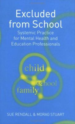 Excluded from School : Systemic Practice for Mental Health and Education Professionals