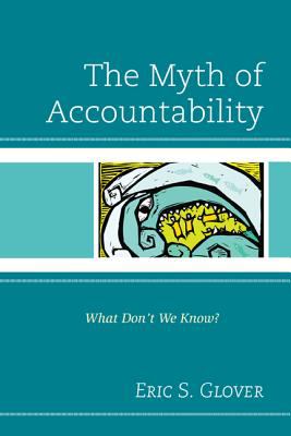 The Myth of Accountability : What Don't We Know?