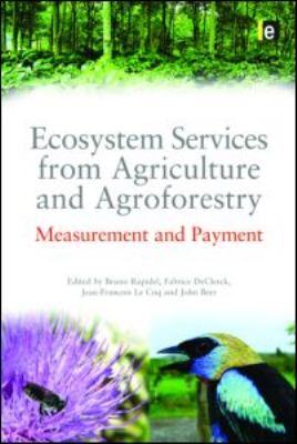 Ecosystem Services from Agriculture and Agroforestry : Measurement and Payment