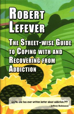Streetwise Guide to Coping with and Recovering from Addiction