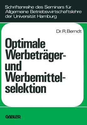 Optimale Werbeträger- und Werbemittelselektion : E. Analyse Unter Berücks. D. Durch Wiederholte Belegung E. Werbeträgers Erzielbaren Werbeerfolge