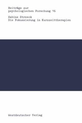 Die Fokussierung in Kurzzeittherapien : Eine Konversationsanalytische Studie