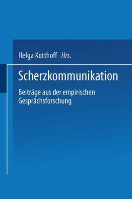 Scherzkommunikation : Beiträge Aus der Empirischen Gesprächsforschung