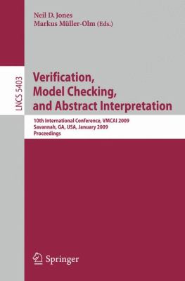 Verification, Model Checking, and Abstract Interpretation : 10th International Conference, VMCAI 2009, Savannah, GA, USA, January 18-20, 2009. Proceedings