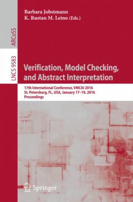 Verification, Model Checking, and Abstract Interpretation : 17th International Conference, VMCAI 2016, St. Petersburg, FL, USA, January 17-19, 2016. Proceedings