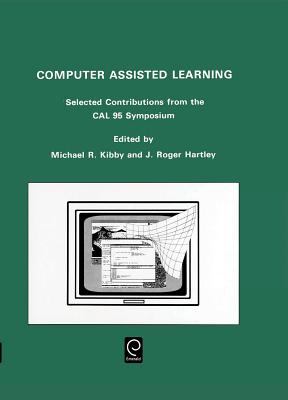 Computer Assisted Learning : Selected Contributions from the Cal 95 Symposium, 10-13 April 1995, University of Cambridge