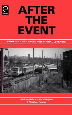 After the Event : From Accident to Organisational Learning