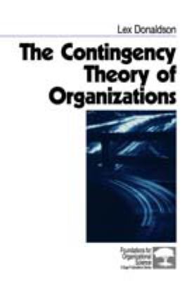 The Contingency Theory of Organizations