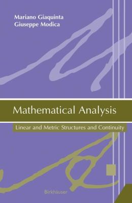 Mathematical Analysis : Linear and Metric Structures and Continuity