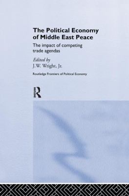 The Political Economy of Middle East Peace : The Impact of Competing Trade Agendas