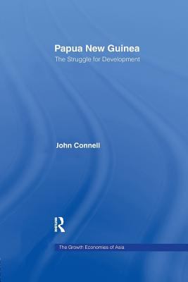 Papua New Guinea : The Struggle for Development