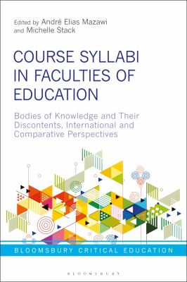 Course Syllabi in Faculties of Education : Bodies of Knowledge and Their Discontents, International and Comparative Perspectives