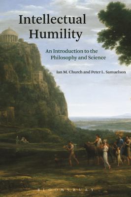 Intellectual Humility : An Introduction to the Philosophy and Science