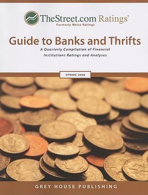 TheStreet. com Ratings' Guide to Banks and Thrifts : A Quarterly Compilation of Financial Institutions Ratings and Analyses