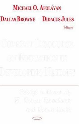 Current Discourse on Education in Developing Nations : Essays in Honor of B. Robert Tabachnick and Robert Koehl