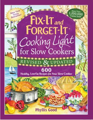 Fix-It and Forget-It Cooking Light for Slow Cookers : 600 Healthy, Low-Fat Recipes for Your Slow Cooker