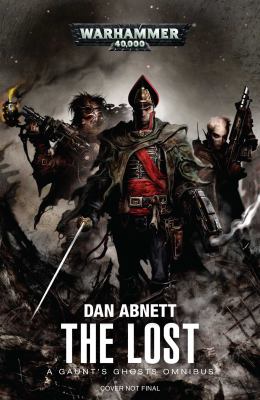 The Lost : A Gaunt's Ghosts Omnibus