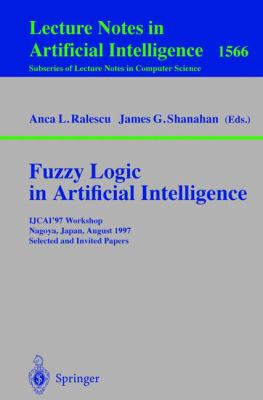 Fuzzy Logic in Artificial Intelligence : IJCAI'97 Workshop, Nagoya, Japan, August 23-24, 1997, Selected and Invited Papers