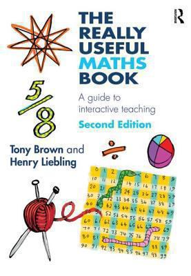 The Really Useful Maths Book : A Guide to Interactive Teaching